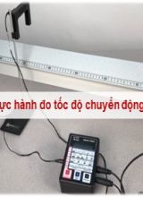 Bài giảng Vật lí Lớp 10 (Sách Kết nối tri thức) - Bài 6 Thực hành đo tốc độ chuyển động thẳng - Năm học 2022-2023